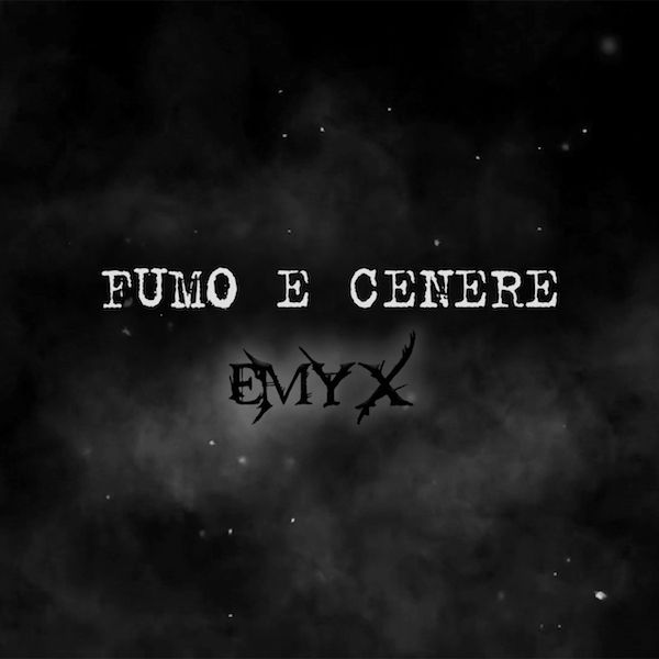 Emyx, Fumo e cenere 