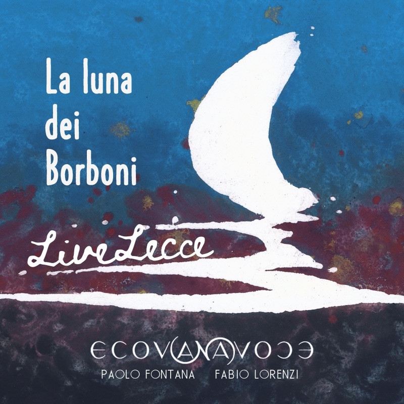 Conto alla rovescia per "La luna dei Borboni", nuovo singolo di Ecovanavoce