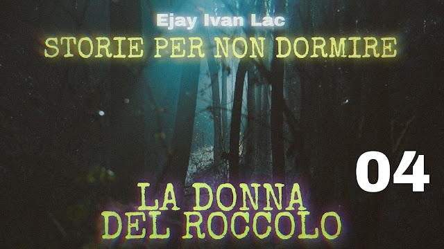 Storie Per Non Dormire 04: La Donna Del Roccolo