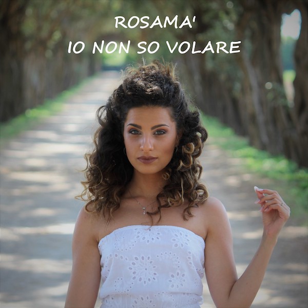 Rosamà, Io Non So Volare