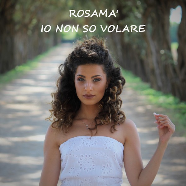 Rosamà, Io Non So Volare