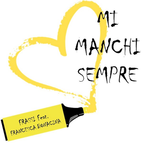  Frassi feat. Francesca Bonacina, Mi manchi sempre