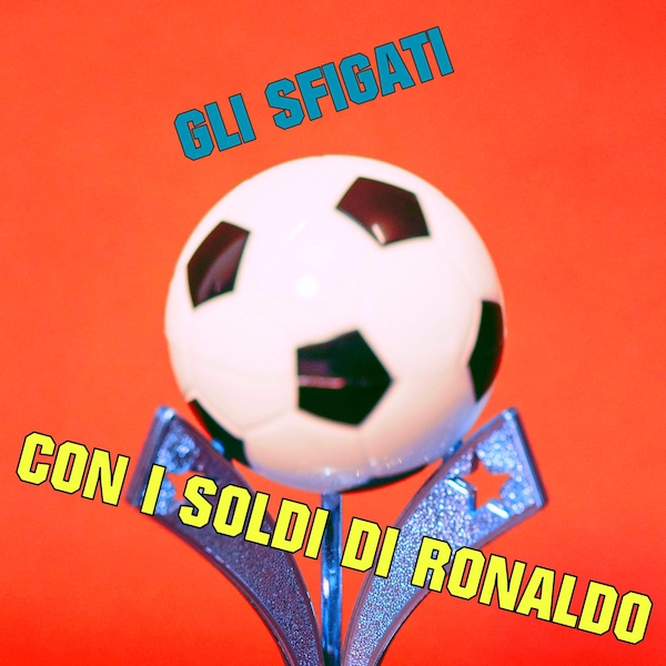 Gli Sfigati, Con i soldi di Ronaldo  