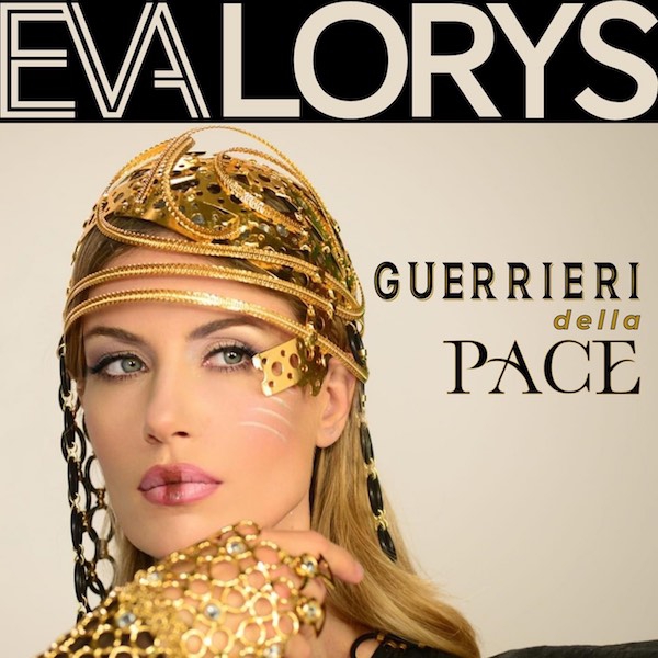 EvaLorys - Il nuovo singolo “Guerrieri della pace”