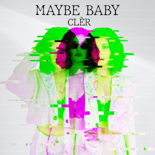 Clèr - “Maybe baby”