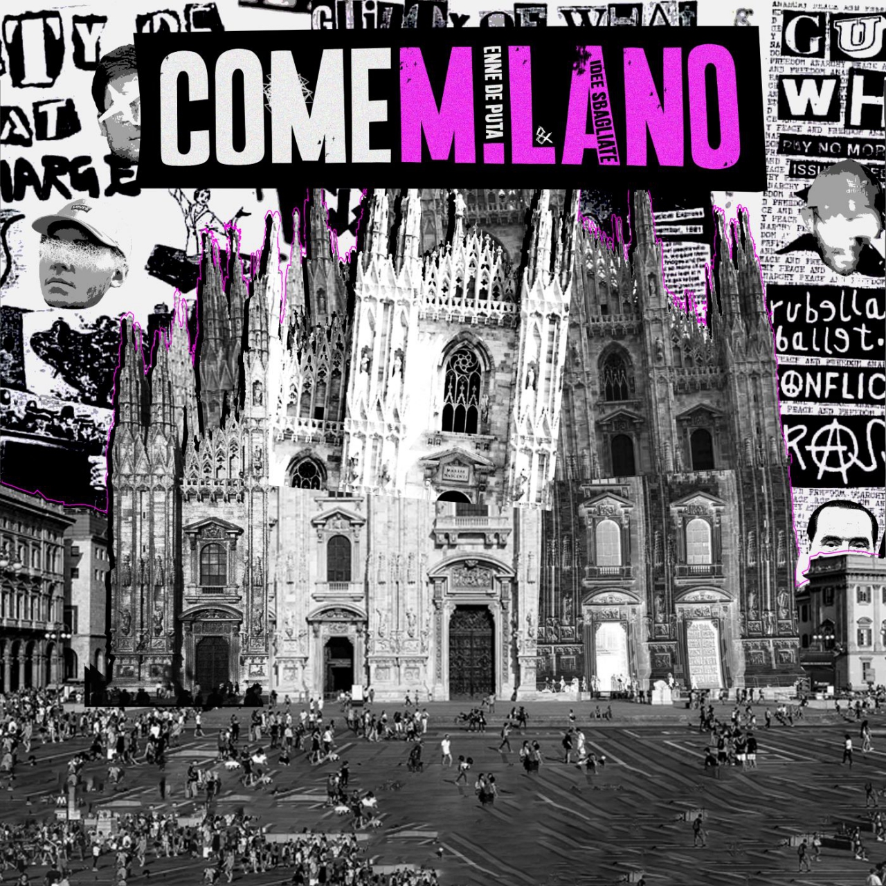 Enne De Puta & Idee Sbagliate - “Come Milano”