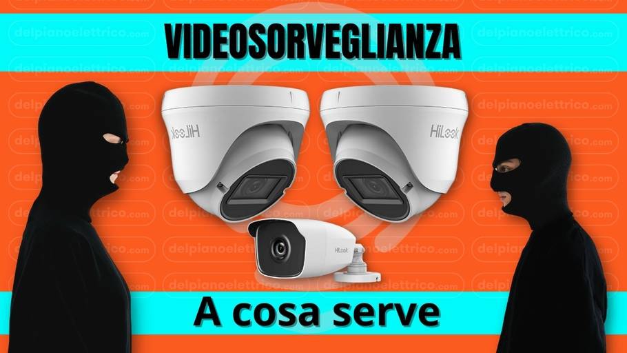 Videosorveglianza? Quello che non sapevi.