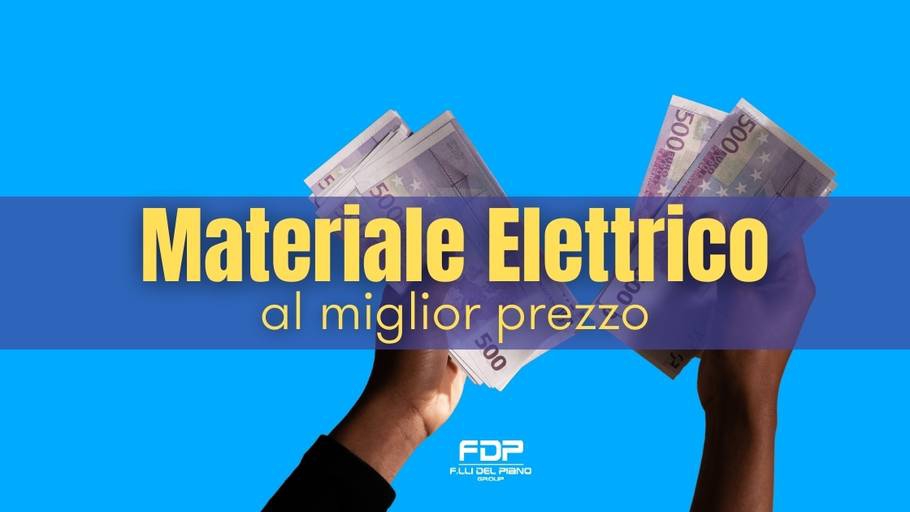 Materiale elettrico vendita online: prezzo conveniente