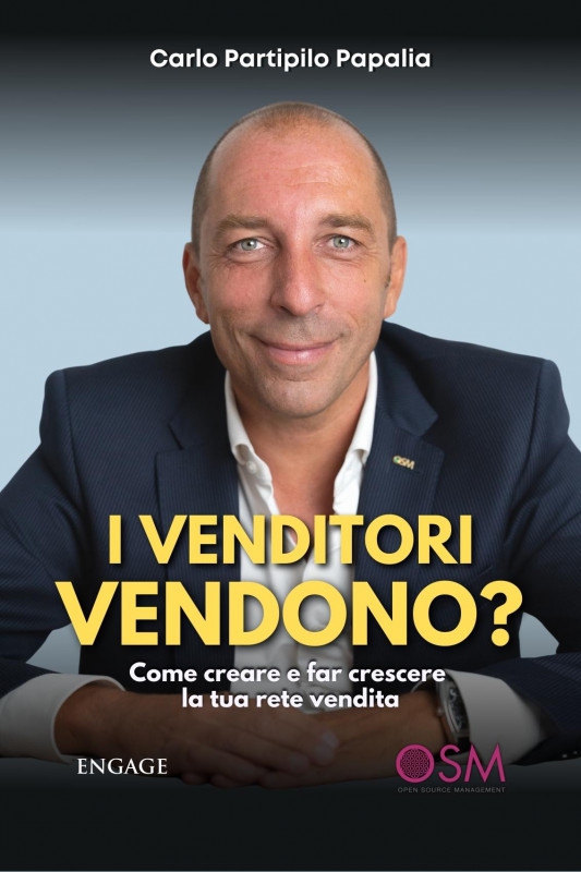 ENGAGE EDITORE PRESENTA IL LIBRO "I VENDITORI VENDONO?" DI CARLO PARTIPILO PAPALIA