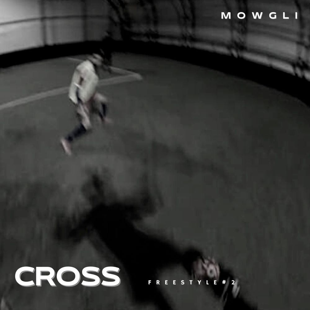 Mowgli - “Cross freestyle #2”