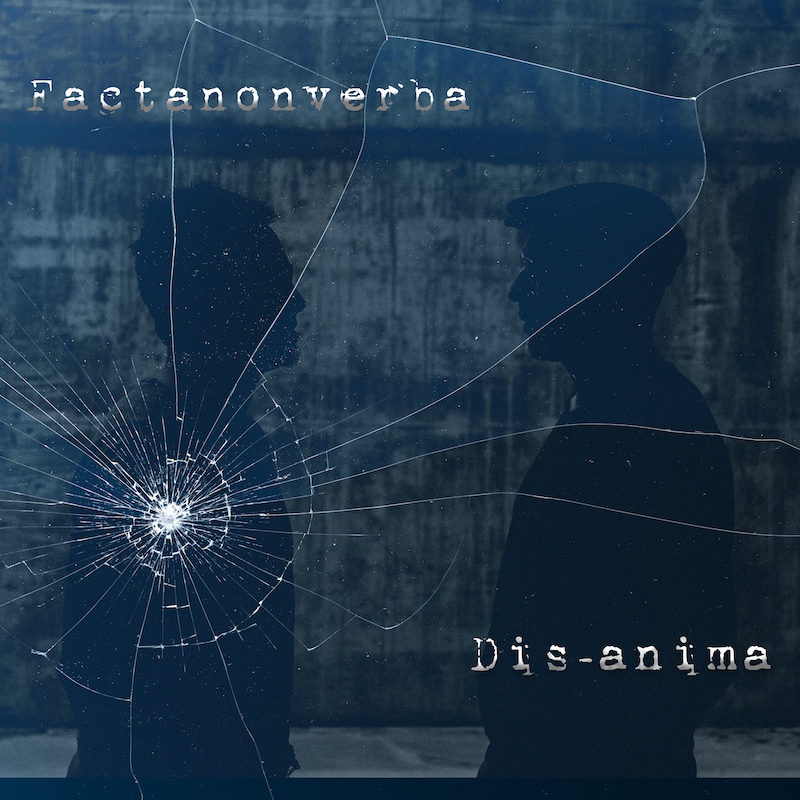 Factanonverba - Dis-anima