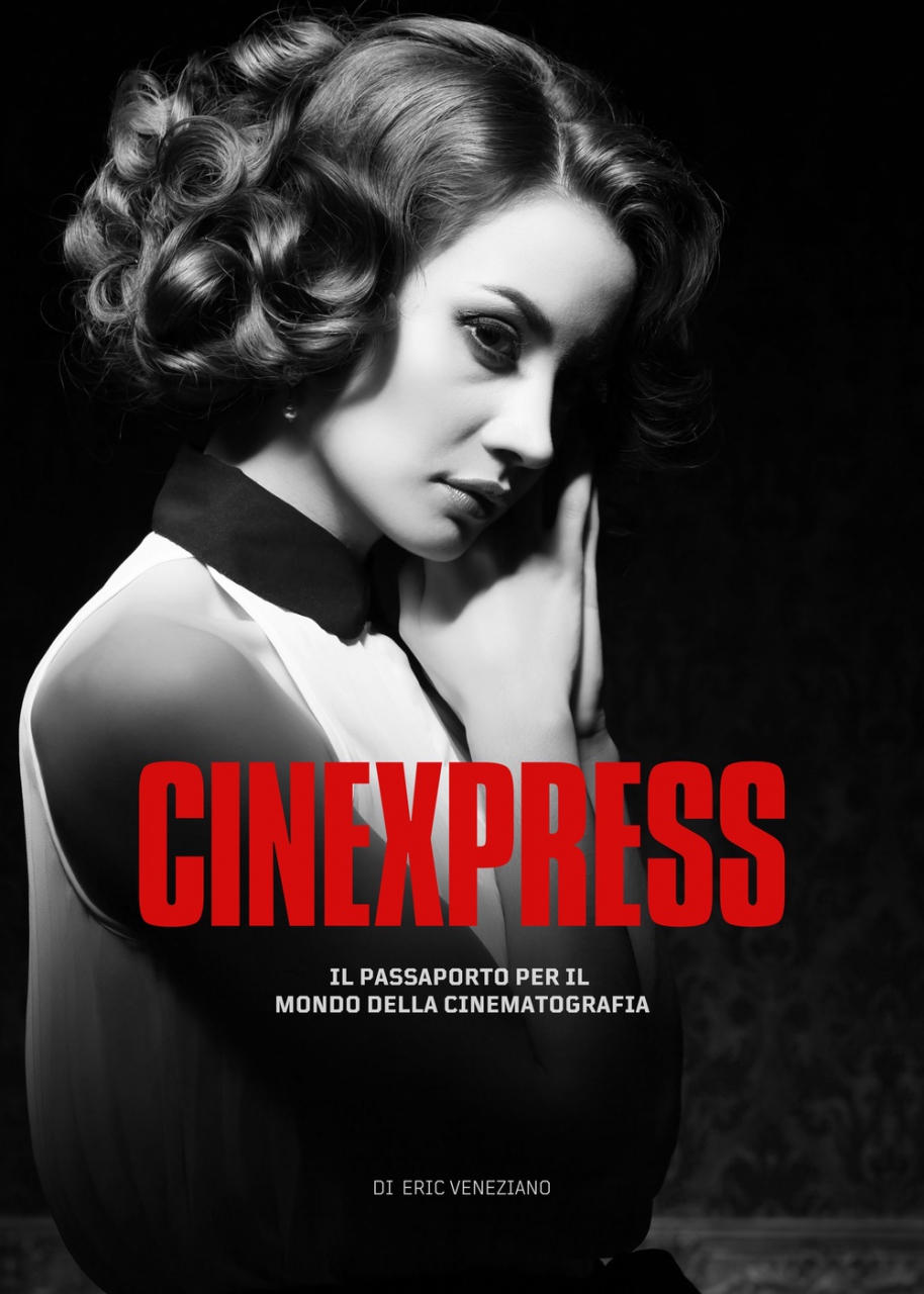 Eric Veneziano, uno dei più promettenti registi italiani, pubblica il libro “Cinexpress"