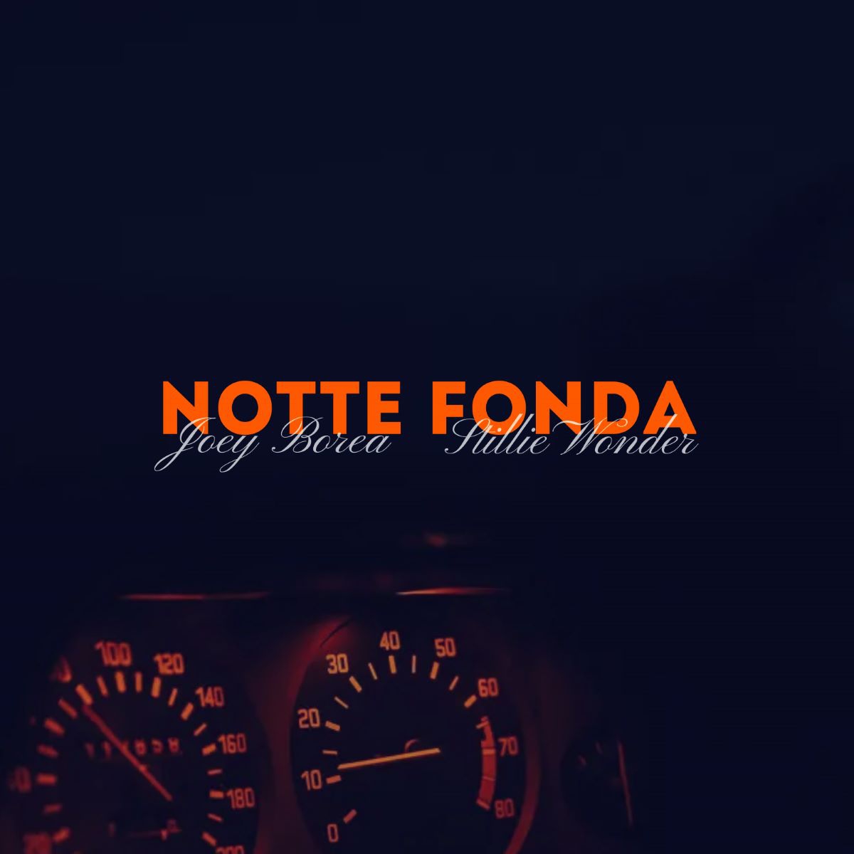 JOEY BOREA & STILLIE WONDER - “Notte Fonda”