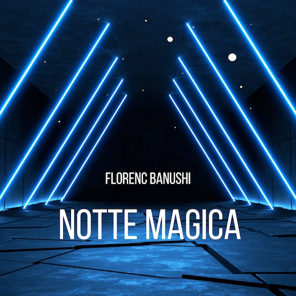 Florenc Banushi - Notte  Magica