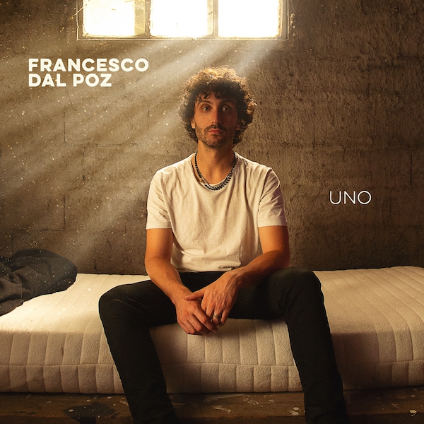  Francesco Dal Poz: il nuovo disco è “Uno”