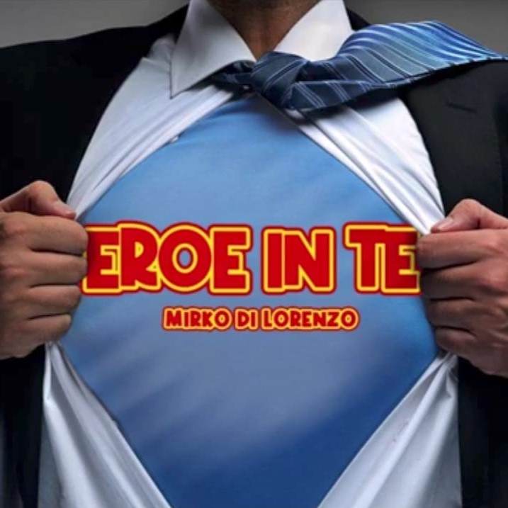 Mirko Di Lorenzo-  “Eroe In Te” 