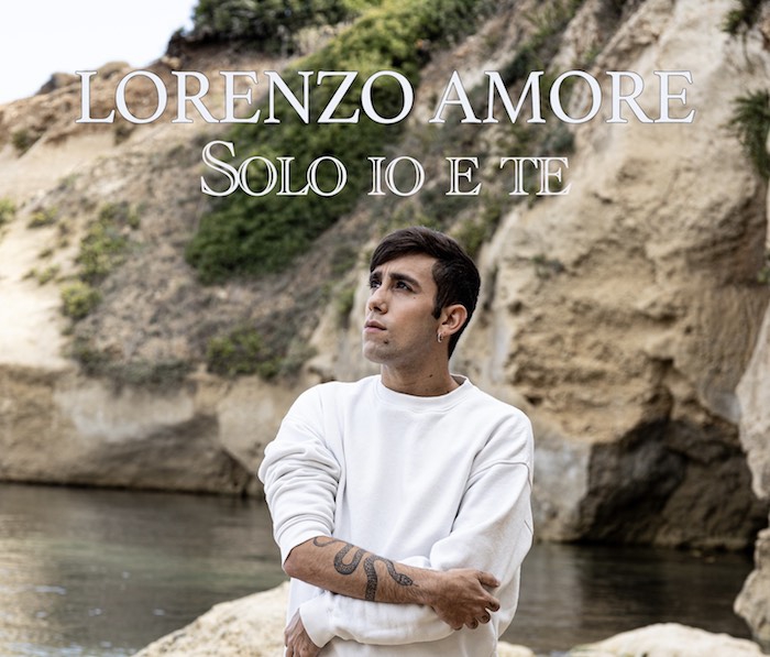 Lorenzo Amore "Solo io e te"