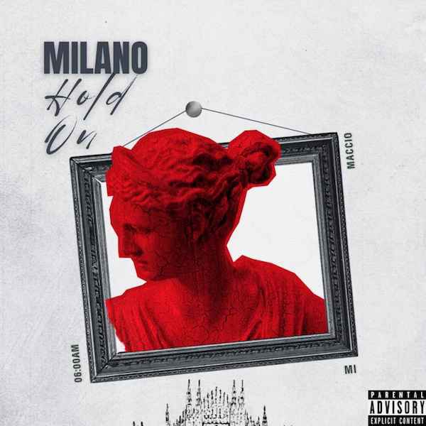06.00 AM (feat. Maccio) – “Milano Hold On”