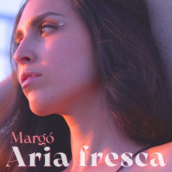 Margó  - “Aria fresca”