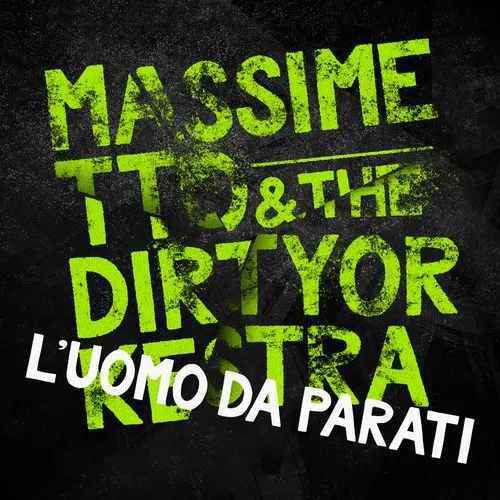 Massimetto & The Dirty Orkestra - “L’uomo da parati”