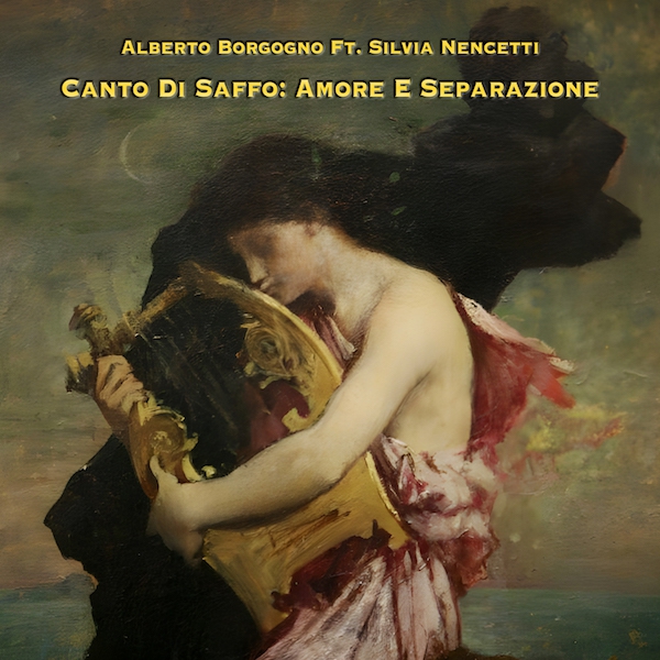 Alberto Borgogno - “Canto di Saffo: Amore e Separazione”