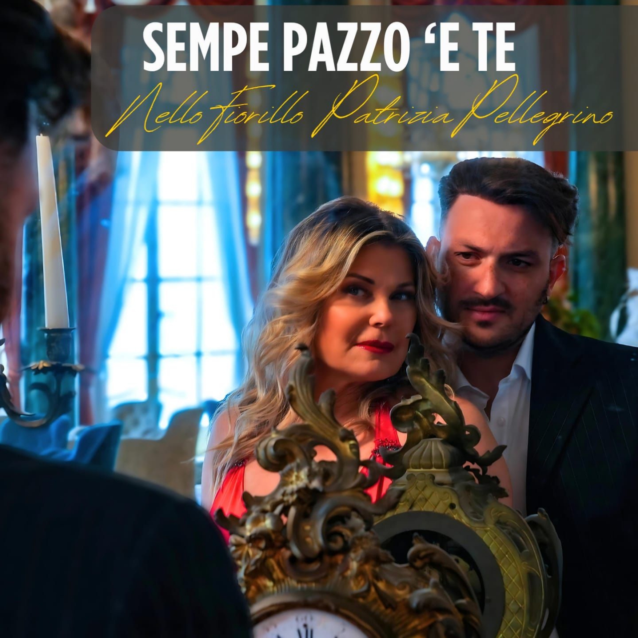 Nello Fiorillo & Patrizia Pellegrino – Il singolo “Sempe pazzo ‘e te”