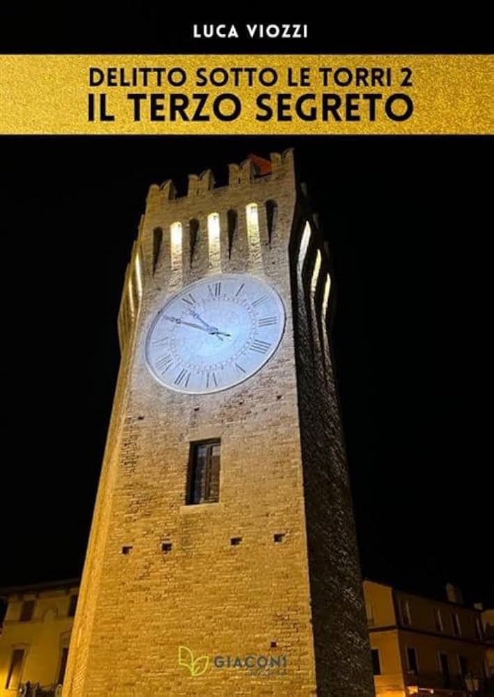 Luca Viozzi - Il nuovo romanzo “Delitto sotto le torri 2 - Il terzo segreto”
