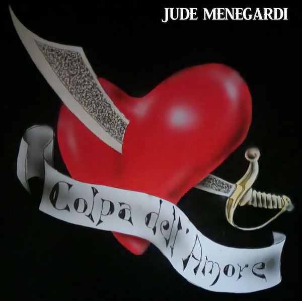 Jude Menegardi: “Colpa dell’amore”