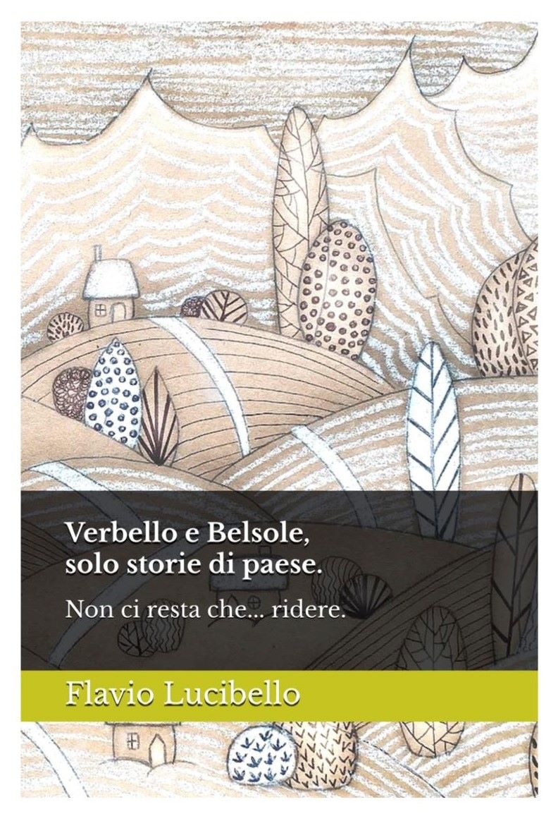 Flavio Lucibello - Il nuovo romanzo “Verbello e Belsole, solo storie di paese”