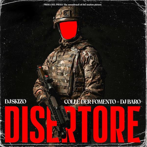  DJ Skizo, Colle Der Fomento feat. DJ Baro – Disertore