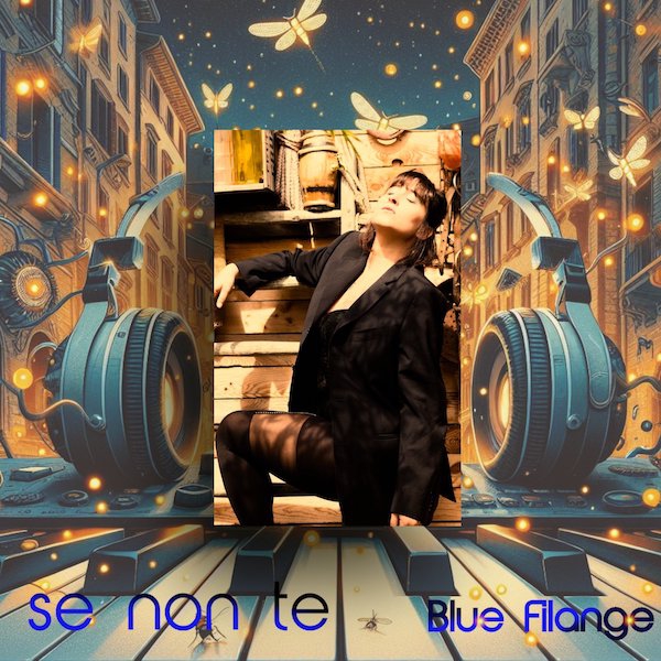 Blue Filange: “Se non te”