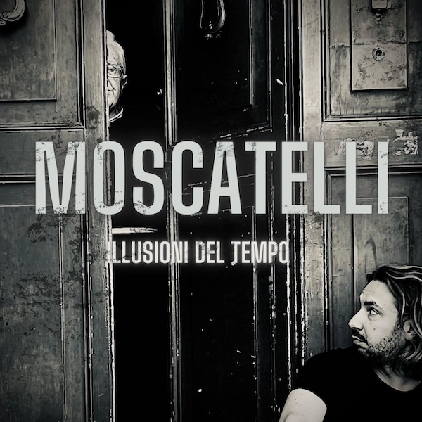 Moscatelli: “Illusioni del tempo”