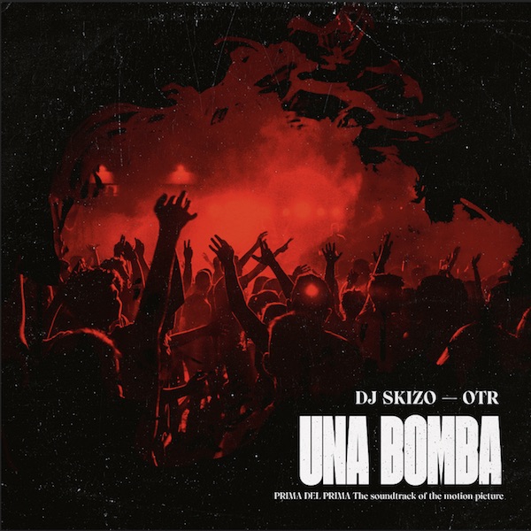 DJ Skizo, OTR - Una bomba