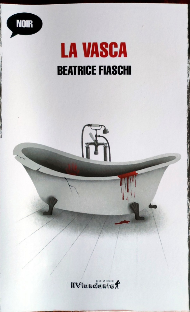 Beatrice Fiaschi - Il romanzo “La Vasca”
