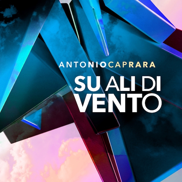 Antonio Caprara: “Su ali di vento”