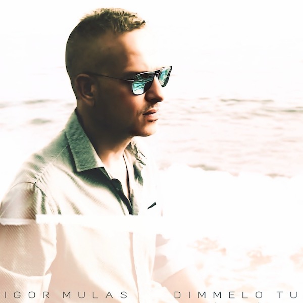 Igor Mulas: “Dimmelo tu”
