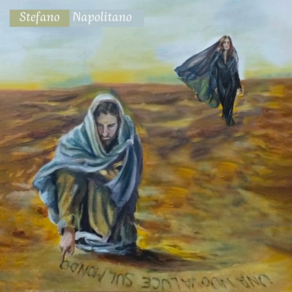 Stefano Napolitano: “Una nuova luce sul mondo”