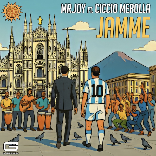 Mr Joy feat. Ciccio Merolla: “Jamme”