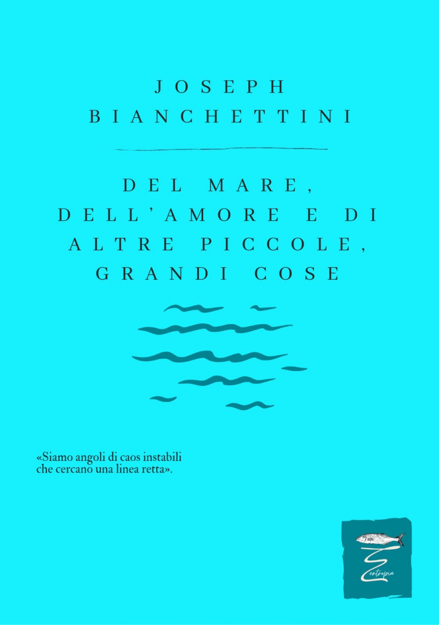 Joseph Bianchettini pubblica la raccolta “Del mare, dell’amore e di altre piccole grandi cose”
