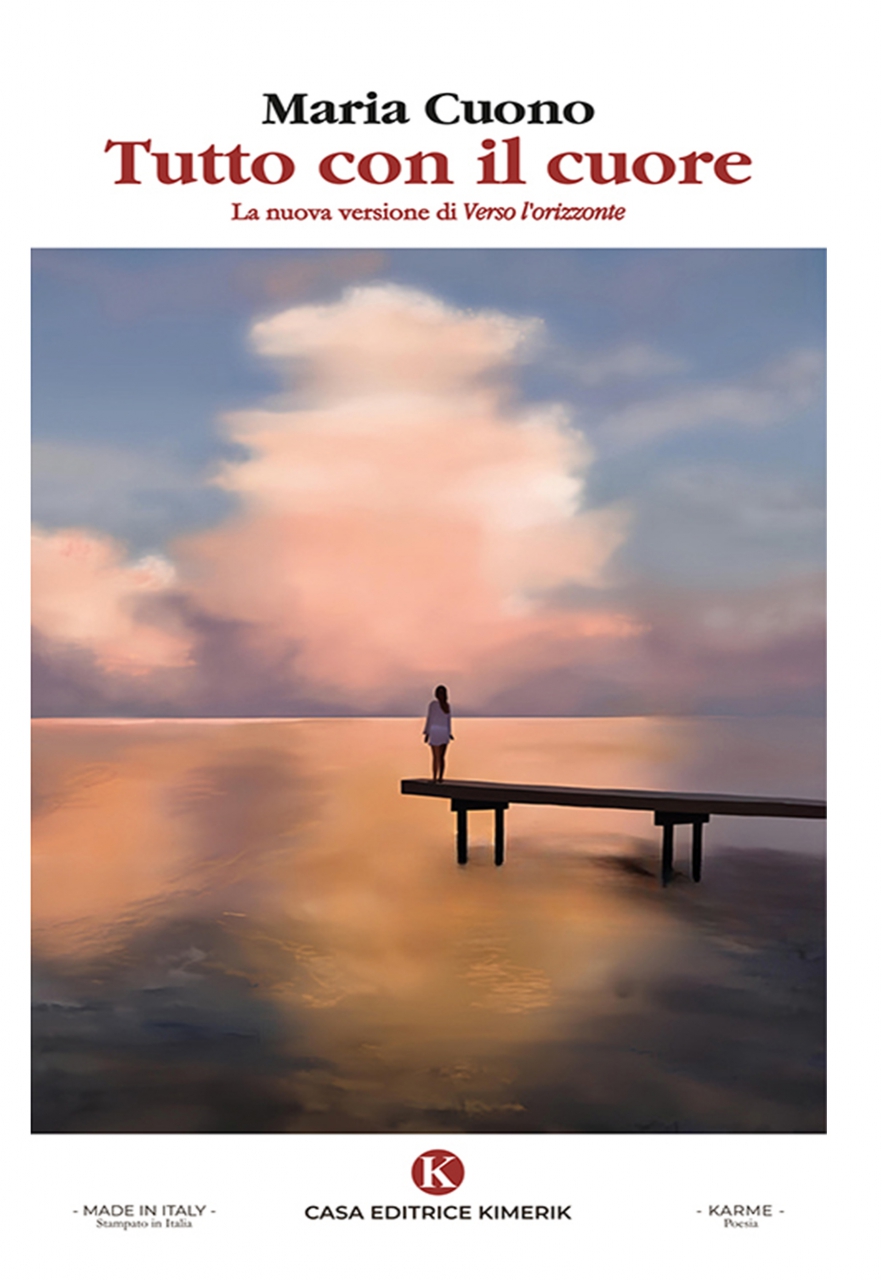 Maria Cuono pubblica la silloge poetica “Tutto con il cuore” La nuova versione di Verso l'orizzo