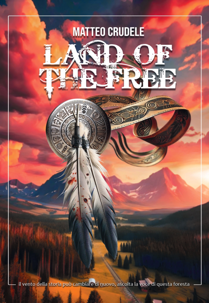 Matteo Crudele pubblica il romanzo “Land of the Free”