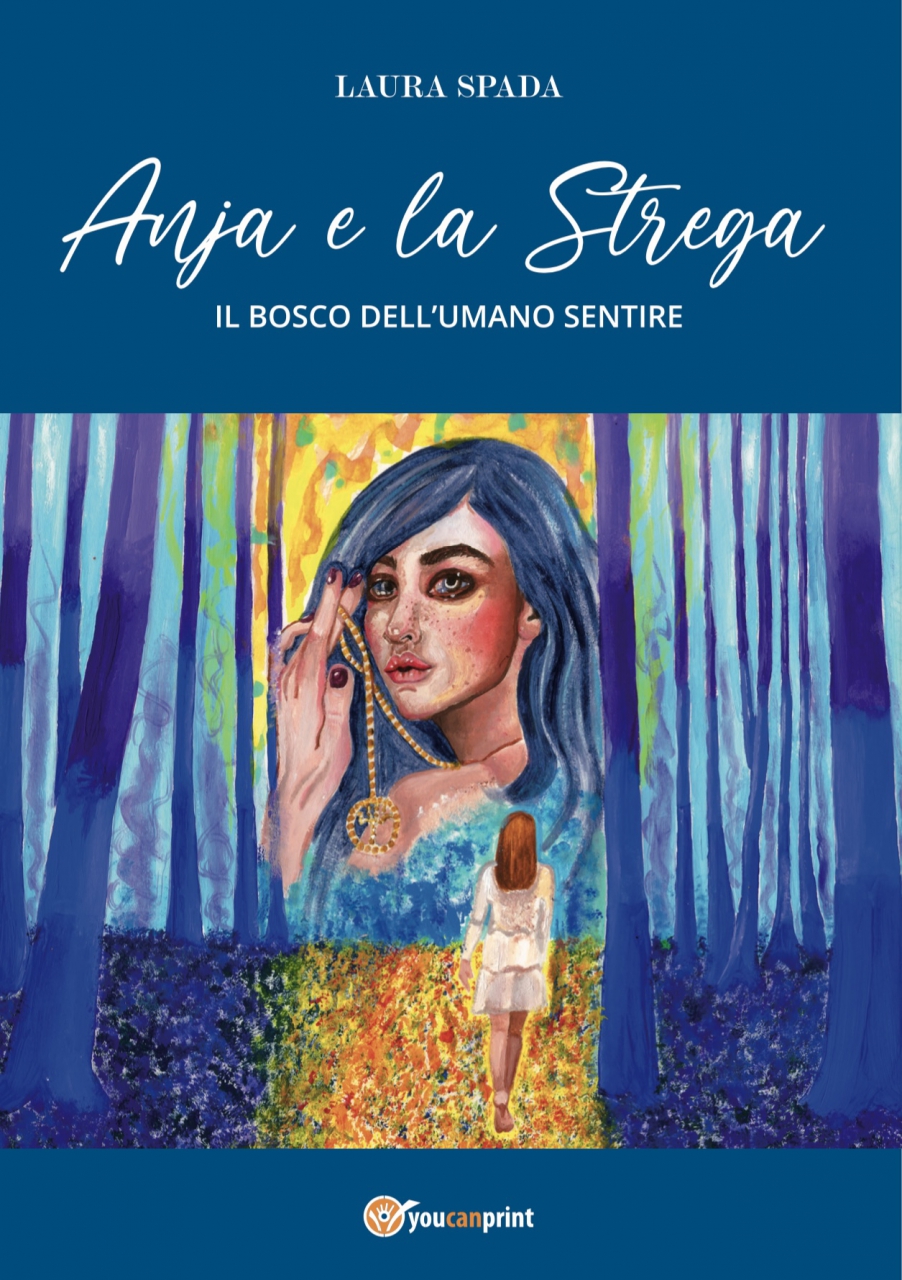 Laura Spada pubblica il libro “Anja e la Strega” Il bosco dell’umano sentire