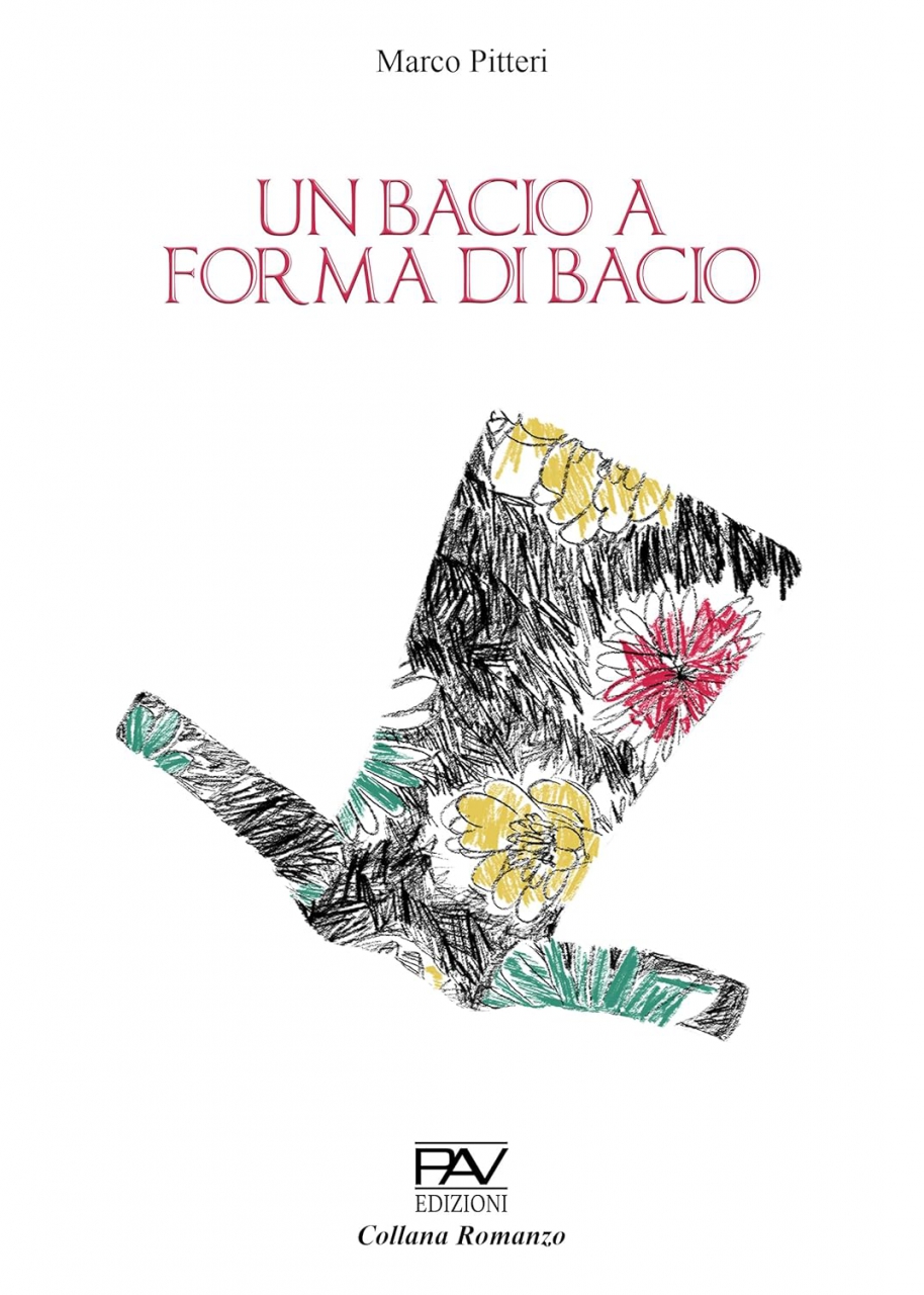 Marco Pitteri pubblica il nuovo libro “Un bacio a forma di bacio” 