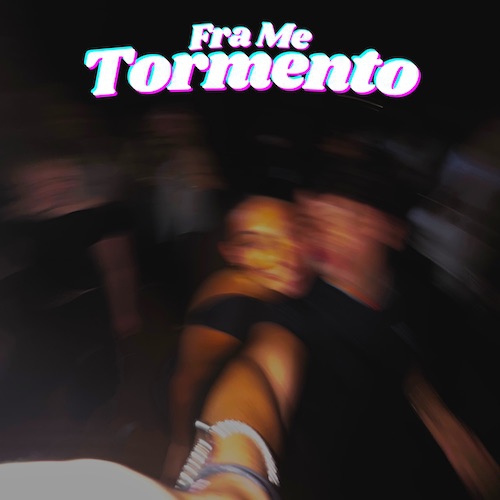 FRA ME , “Tormento”