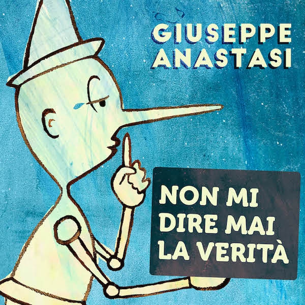Giuseppe Anastasi: “Non mi dire mai la verità”