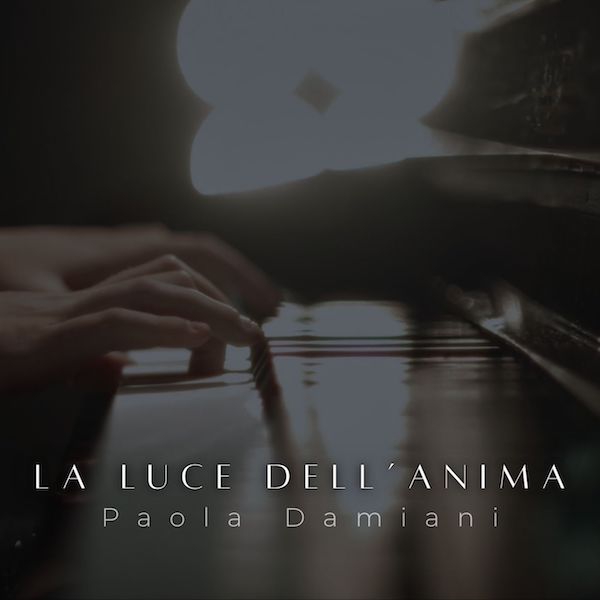 Paola Damiani: “La Luce dell’anima”