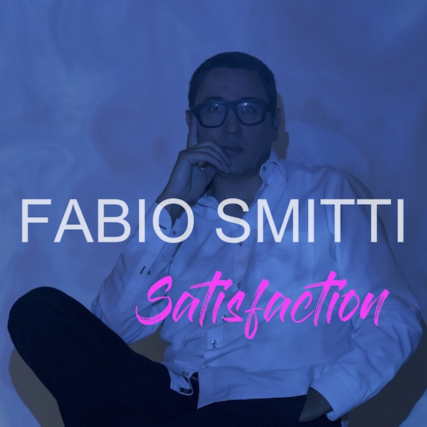 Fabio Smitti: “Satisfaction”