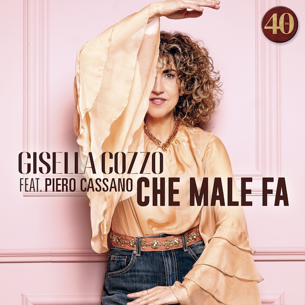 Gisella Cozzo feat. Piero Cassano “Che male fa”