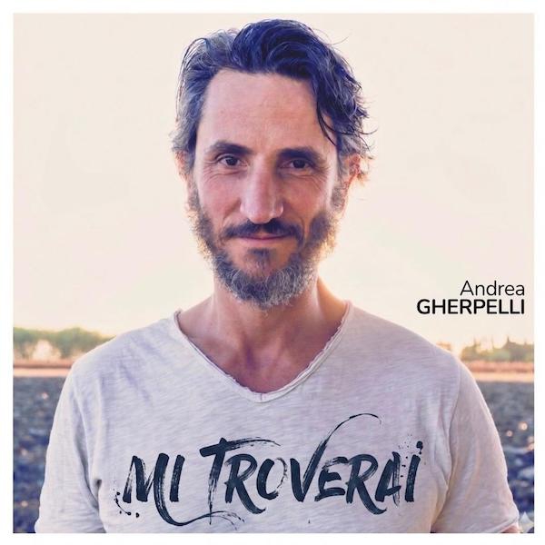 Andrea Gherpelli: “Mi troverai”