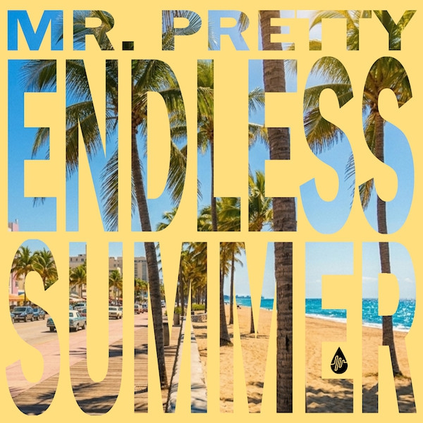 Mr. Pretty presenta “Endless Summer”: il nuovo singolo dance tra emozioni estive Evideoclip ufficiale